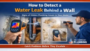 How to Detect a Water Leak Behind a Wall- All American Plumbing